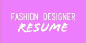 click here to download my fashion designer resume